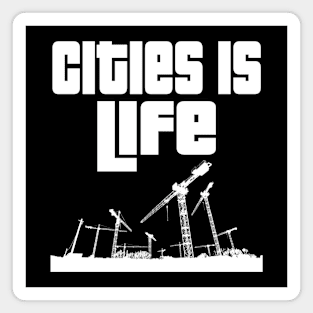 Cities is life. Magnet